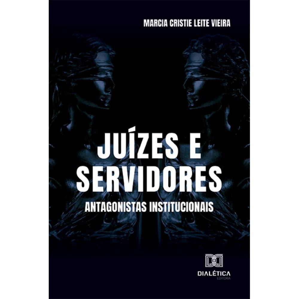 Juízes e Servidores: antagonistas institucionais