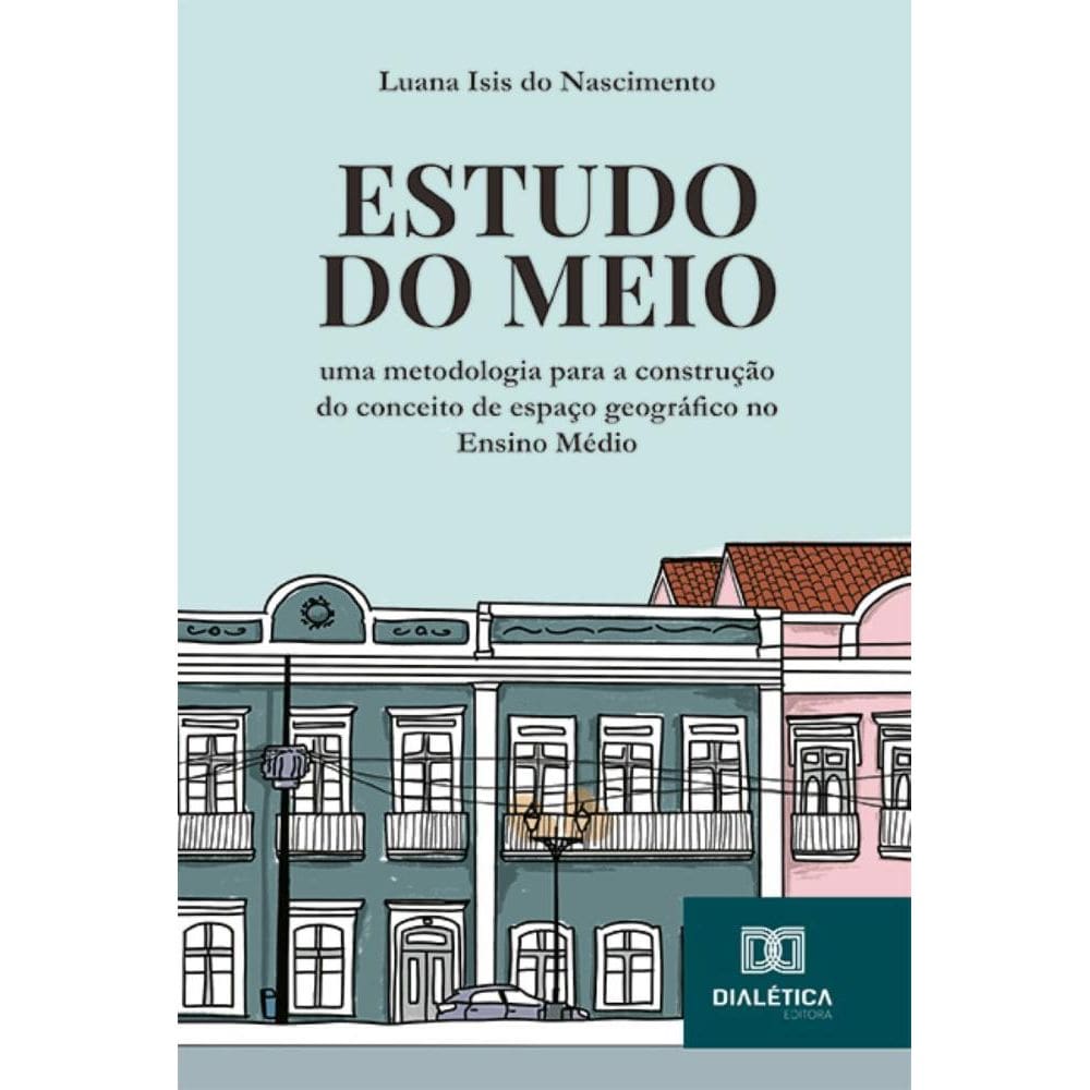Estudo do Meio: uma metodologia para a construção do conceito de espaço geográfico no Ensino Médio