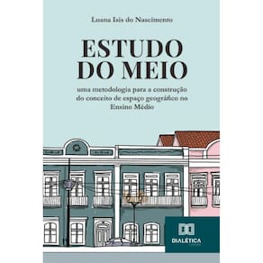 Estudo do Meio: uma metodologia para a construção do conceito de espaço geográfico no Ensino Médio