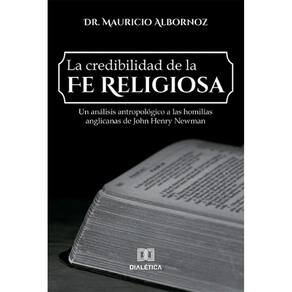 La credibilidad de la fe religiosa: un análisis antropológico a las homilías anglicanas de John Henry Newman