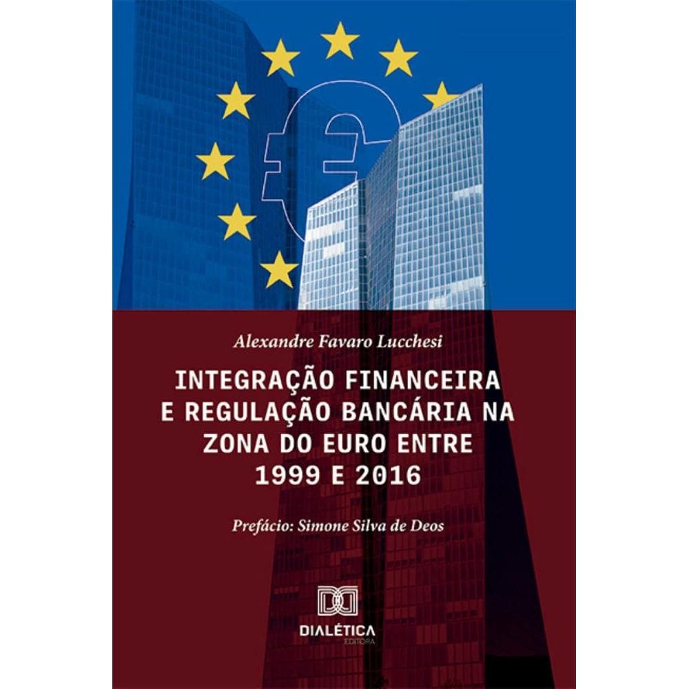 Integração financeira e regulação bancária na zona do euro entre 1999 e 2016