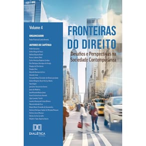 Fronteiras do Direito: Desafios e Perspectivas na Sociedade Contemporânea - Volume 4
