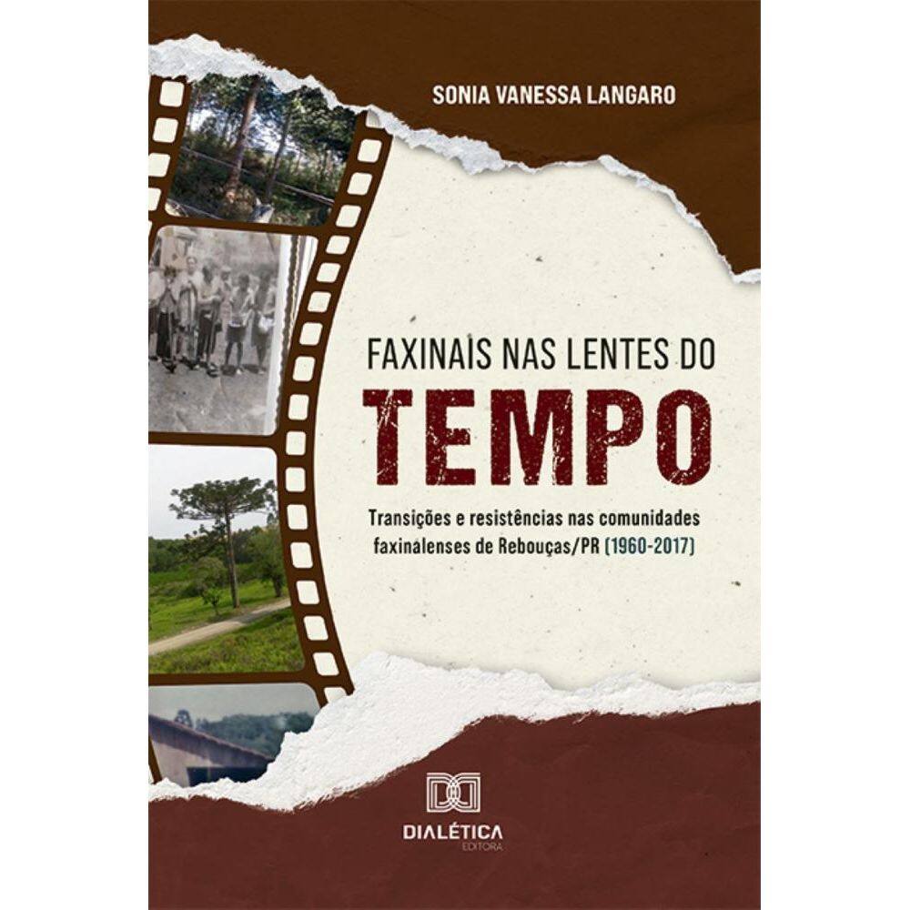 Faxinais nas lentes do tempo: transições e resistências nas comunidades faxinalenses de Rebouças/PR (1960-2017)