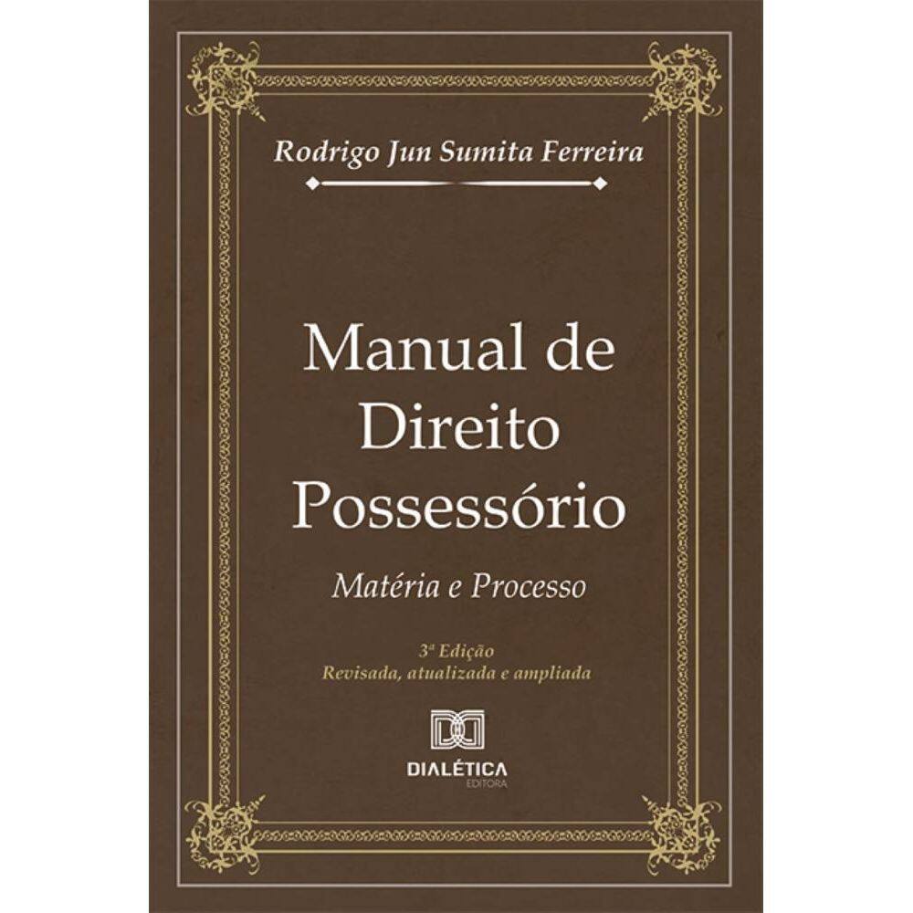 Manual de Direito Possessório: matéria e processo