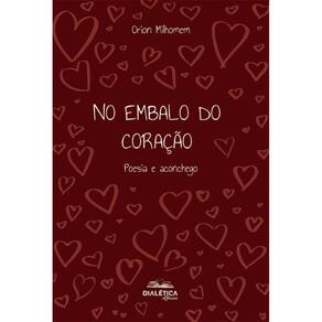 No Embalo do Coração: poesia e aconchego