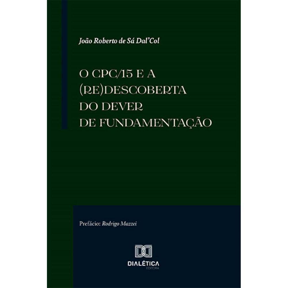 O CPC/15 e a (re)descoberta do dever de fundamentação