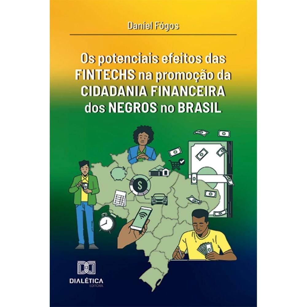 Os potenciais efeitos das fintechs na promoção da cidadania financeira dos negros no Brasil