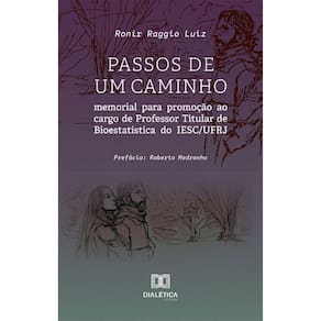 Passos de um caminho: memorial para promoção ao cargo de Professor Titular de Bioestatística do IESC/UFRJ
