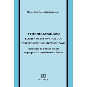 O Terceiro Setor como elemento efetivador dos direitos fundamentais sociais: fiscalização do dinheiro público empregado nas parcerias com o Estado