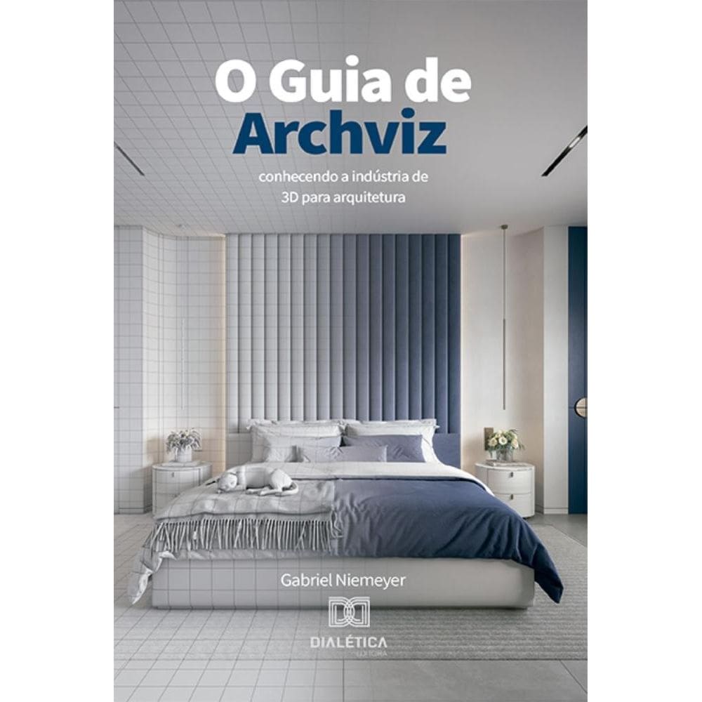 O Guia de Archviz: conhecendo a indústria de 3D para arquitetura