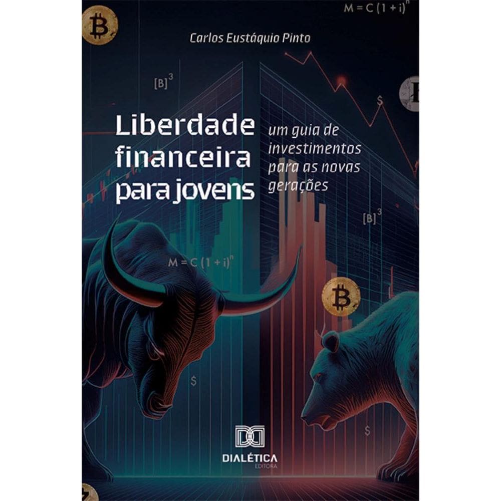 Liberdade financeira para jovens: um guia de investimentos para as novas gerações