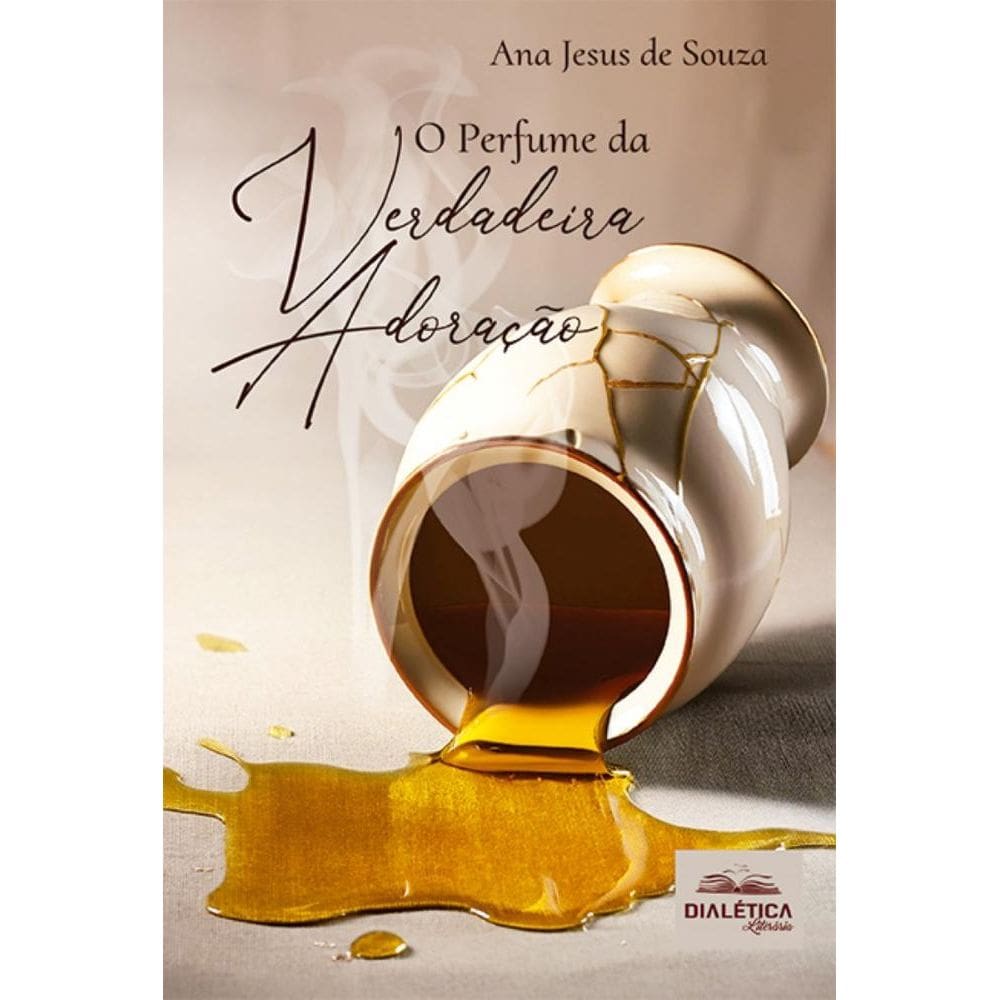 O Perfume da Verdadeira Adoração