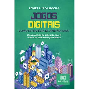 Jogos digitais como estratégia de aprendizado: uma proposta de aplicação para o ensino da Administração Pública