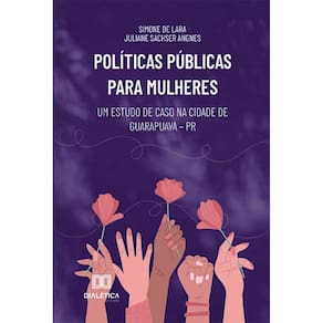 Políticas Públicas para mulheres: um estudo de caso na cidade de Guarapuava – PR