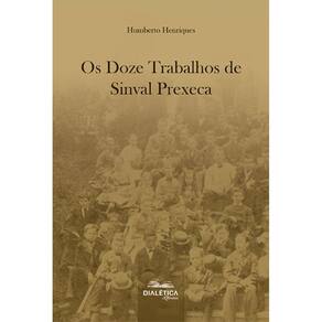Os Doze Trabalhos de Sinval Prexeca