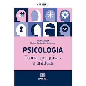 Psicologia: Teoria, pesquisas e práticas - Volume 1