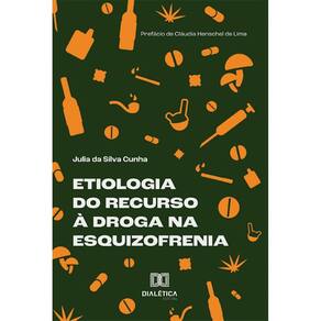 Etiologia do Recurso à Droga na Esquizofrenia