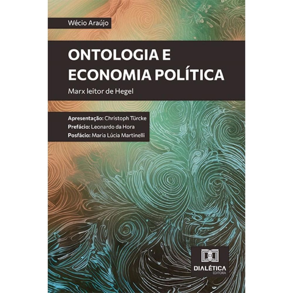 Ontologia e economia política: Marx leitor de Hegel