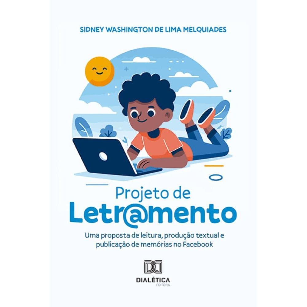 Projeto de Letramento: uma proposta de leitura, produção textual e publicação de memórias no Facebook