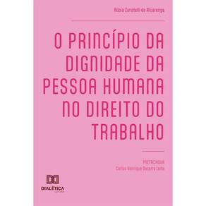 O princípio da dignidade da pessoa humana no Direito do Trabalho