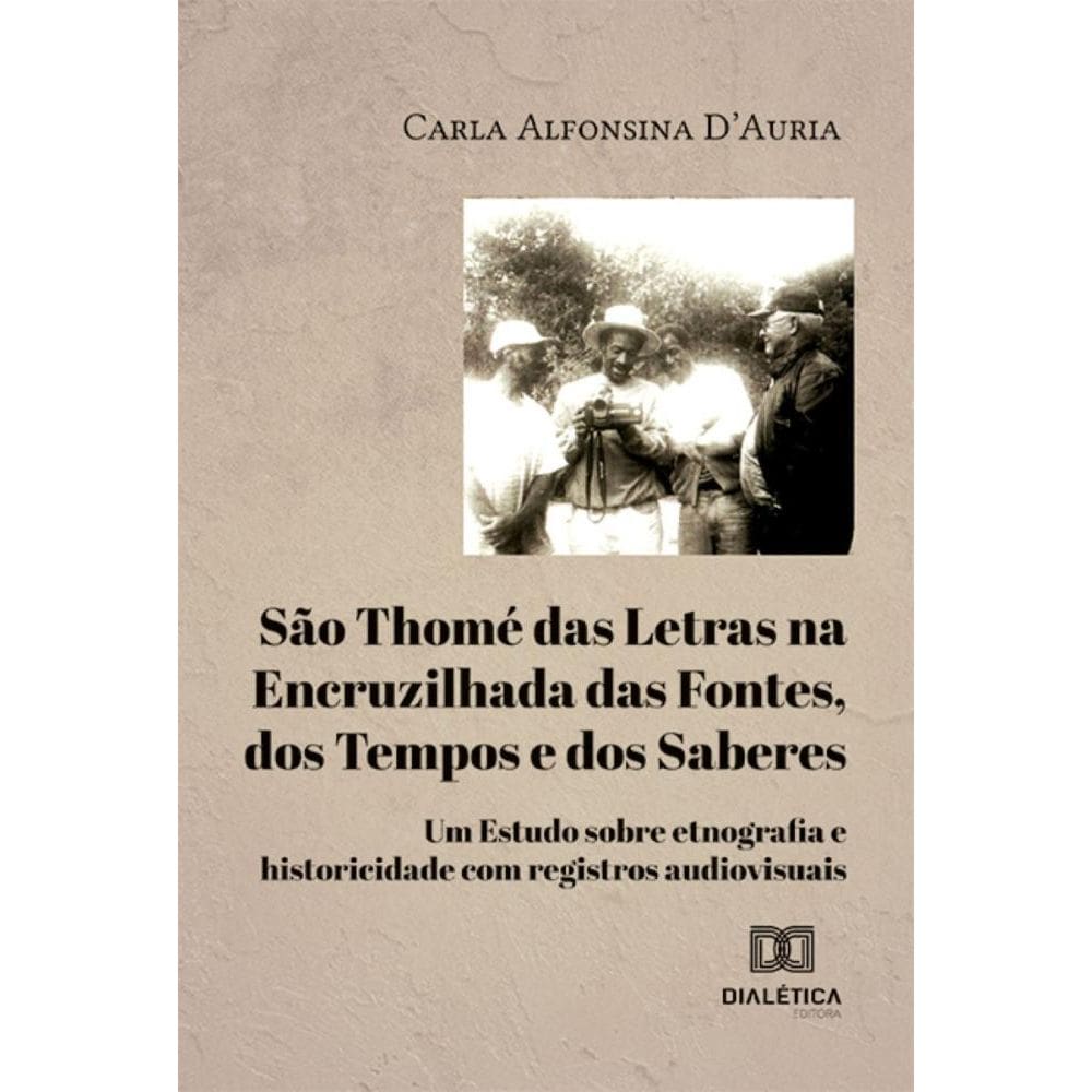 São Thomé das Letras na Encruzilhada das Fontes, dos Tempos e dos Saberes: um estudo sobre etnografia e historicidade com registros audiovisuais