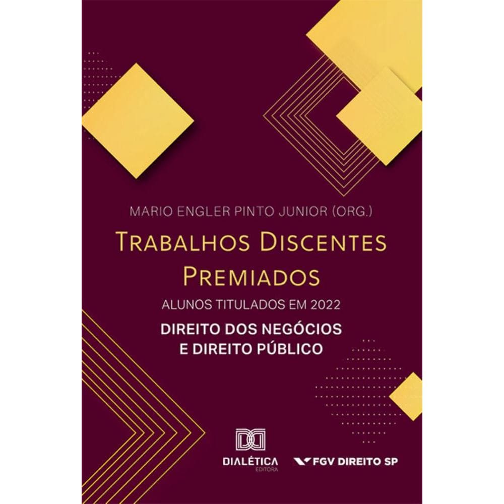 Trabalhos Discentes Premiados: alunos titulados em 2022: Direito dos Negócios e Direito Público