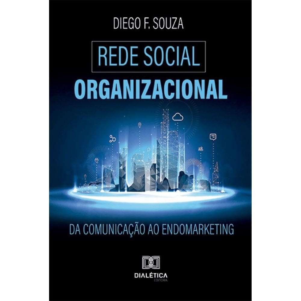 Rede Social Organizacional: da comunicação ao endomarketing