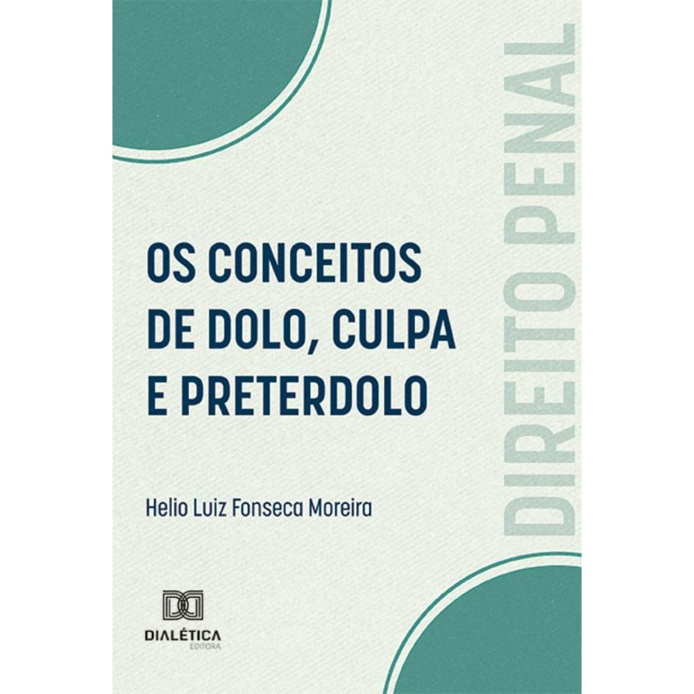 Os Conceitos de Dolo, Culpa e Preterdolo