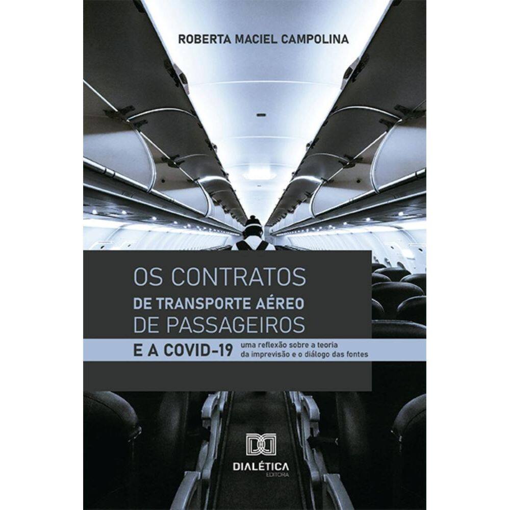 Os Contratos de Transporte Aéreo de Passageiros e a Covid-19: uma reflexão sobre a teoria da imprevisão e o diálogo das fontes