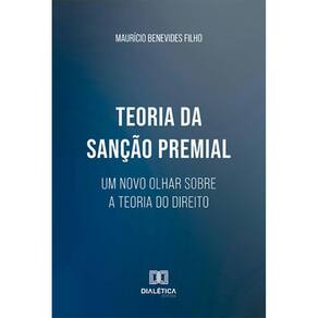 Teoria da Sanção Premial: um novo olhar sobre a Teoria do Direito