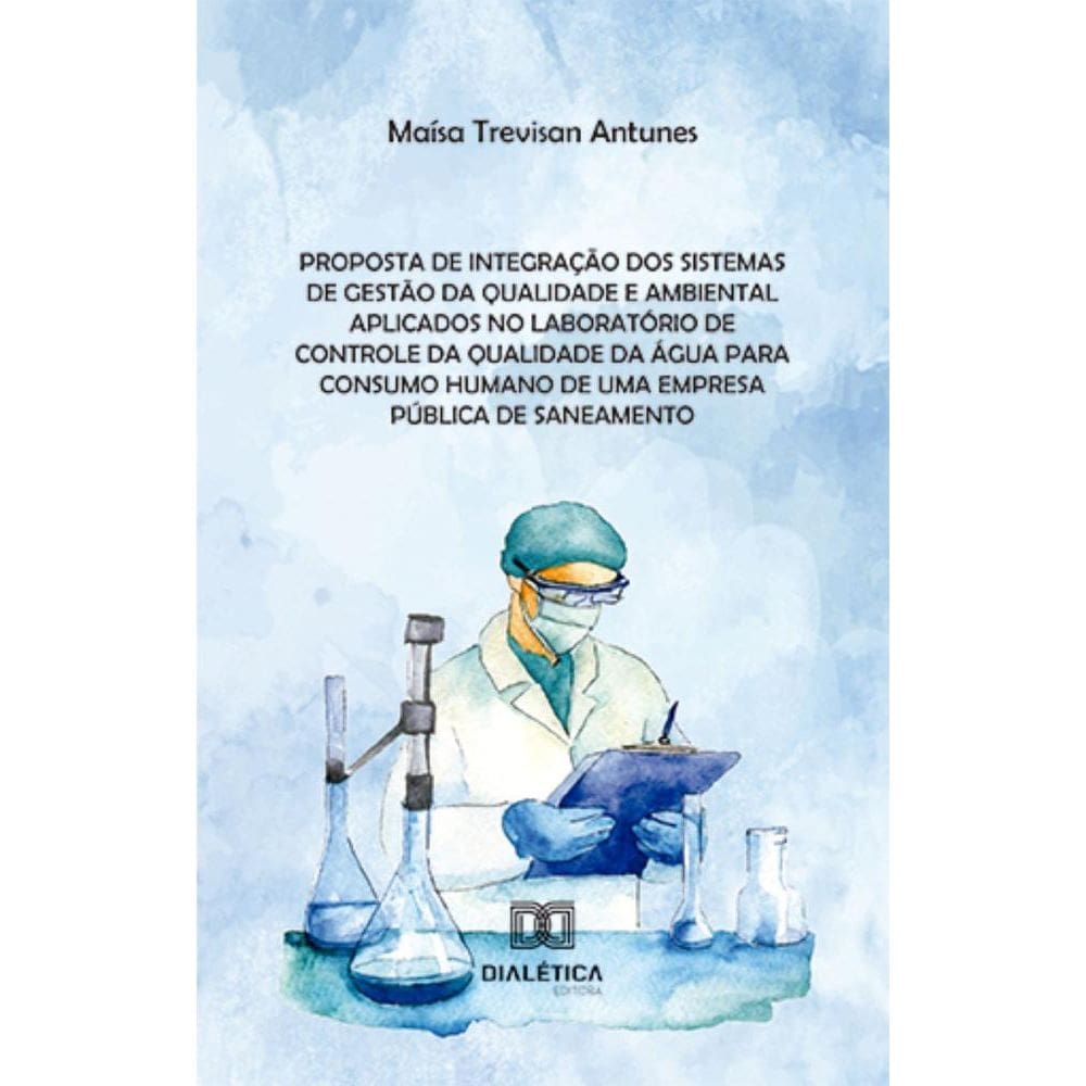 Proposta de integração dos sistemas de gestão da qualidade e ambiental aplicados no laboratório de controle da qualidade da água para consumo humano