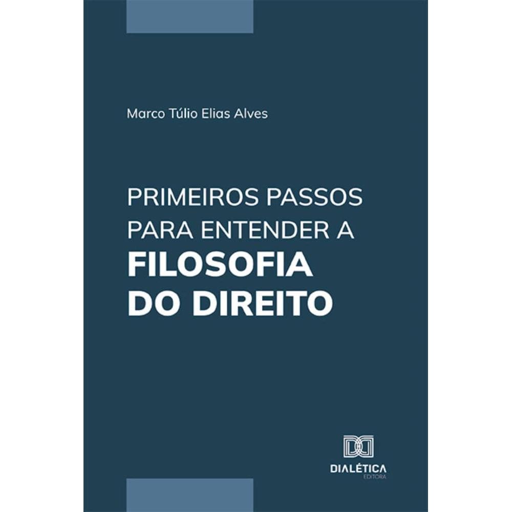 Primeiros Passos para Entender a Filosofia do Direito