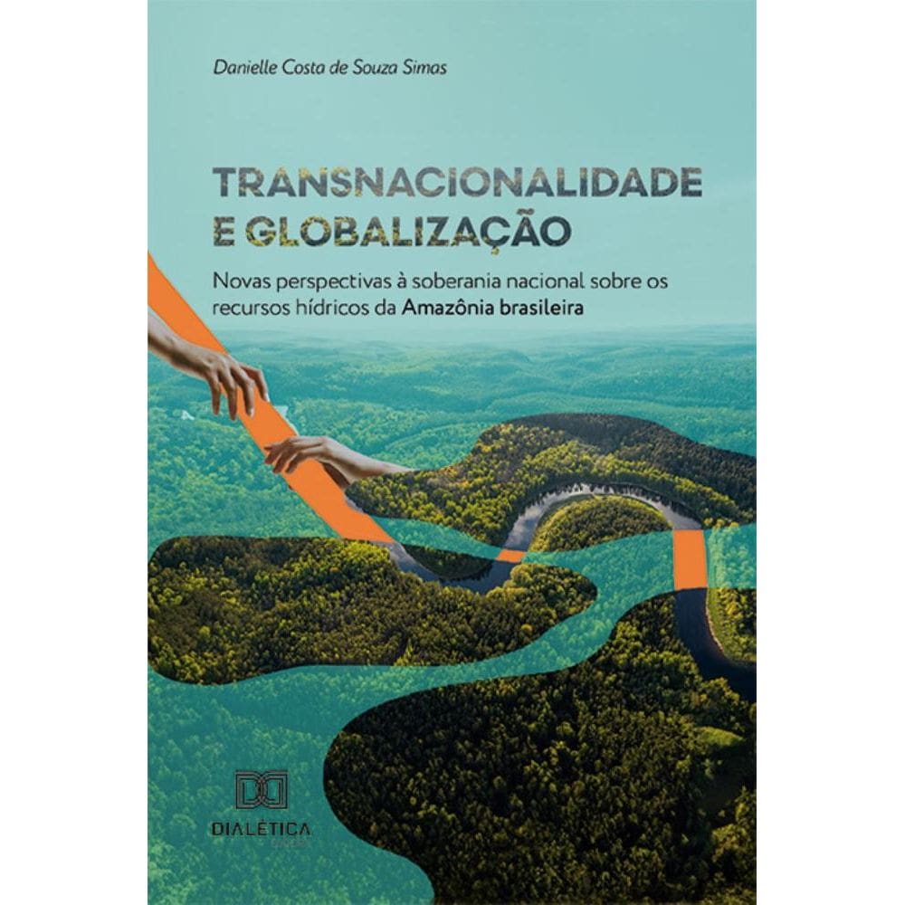 Transnacionalidade e globalização: novas perspectivas à soberania nacional sobre os recursos hídricos da Amazônia brasileira