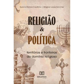 Religião e Política: territórios e fronteiras do domínio religioso
