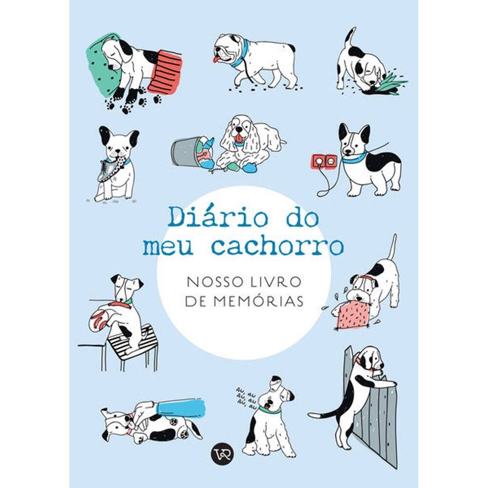 Diario do Meu Cachorro - Nosso Livro de Memorias