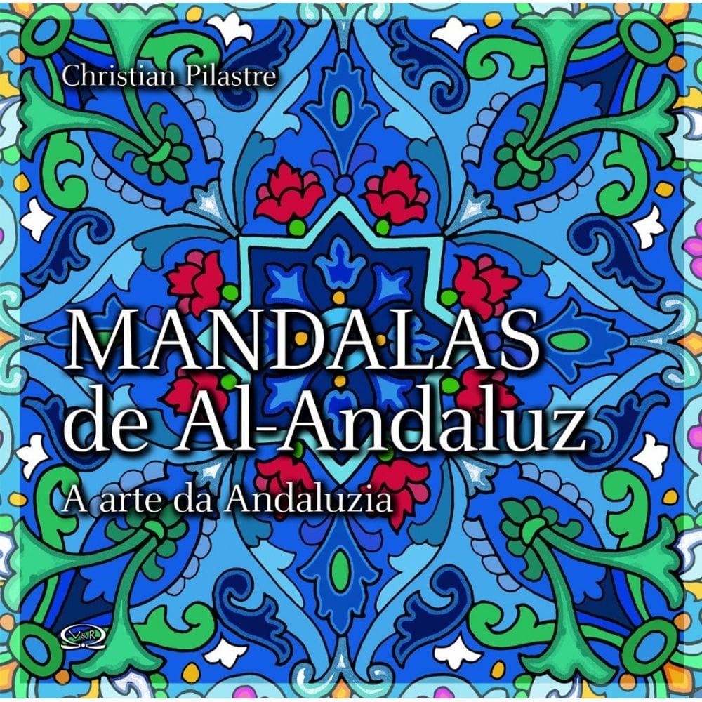Mandalas de Al-andaluz - a Arte da Andaluzia