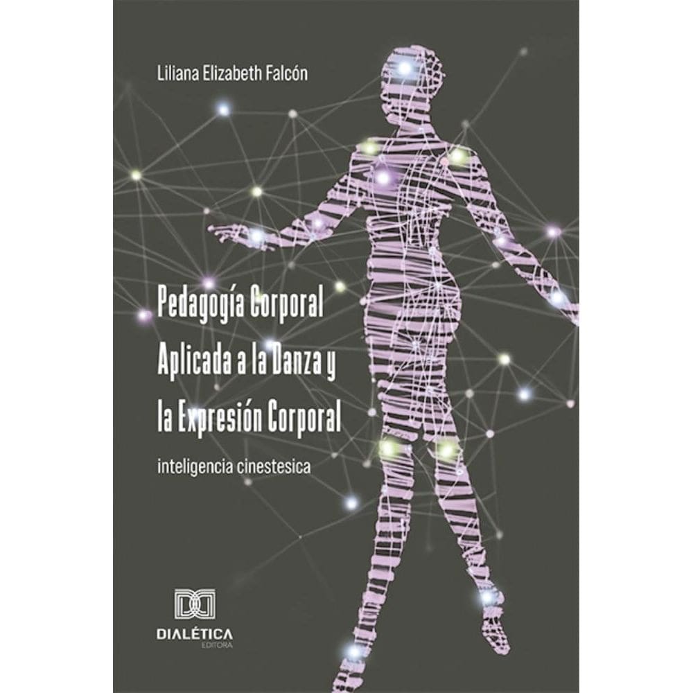 Pedagogía Corporal Aplicada a la Danza y la Expresión Corporal: inteligencia cinestesica