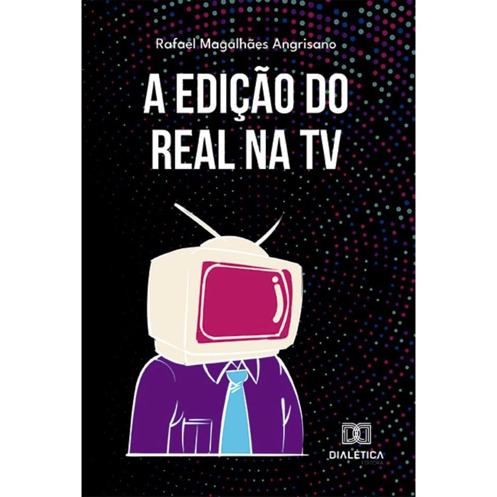 A Edição do Real na TV