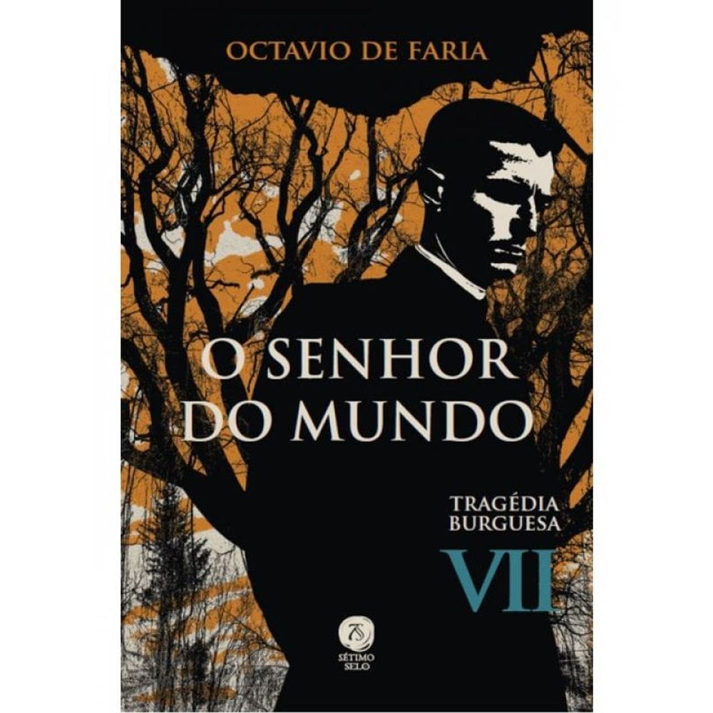 O Senhor Do Mundo - Tragédia Burguesa - Vol. 7