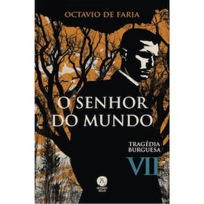 O Senhor Do Mundo - Tragédia Burguesa - Vol. 7
