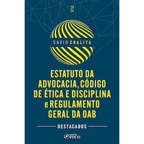 Estatuto da Advocacia, Código de Ética e Disciplina e Regulamento Geral da OAB - 1ª ED - 2024