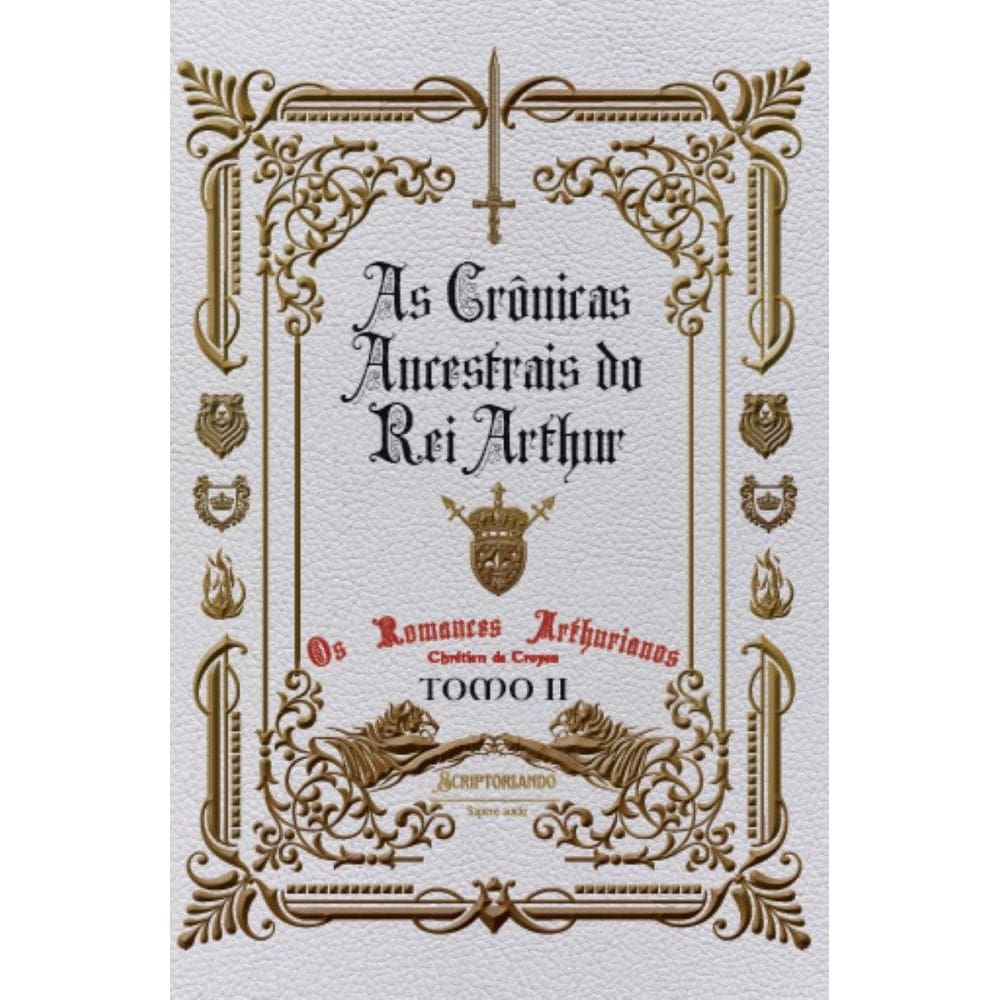 As Crônicas Ancestrais do Rei Arthur - Tomo II