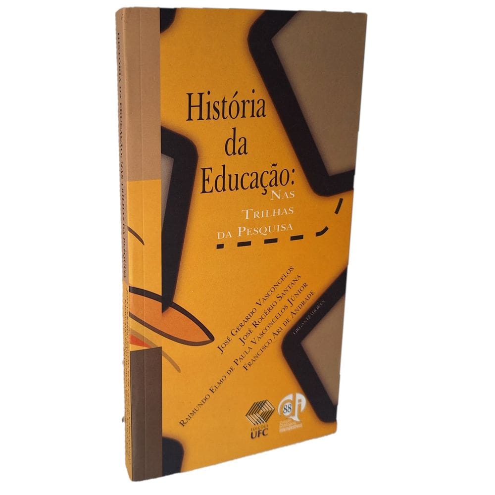 História da Educação Nas Trilhas da Pesquisa, UFC, 2010