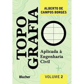 Topografia Aplicada à Engenharia Civil - Vol. 02