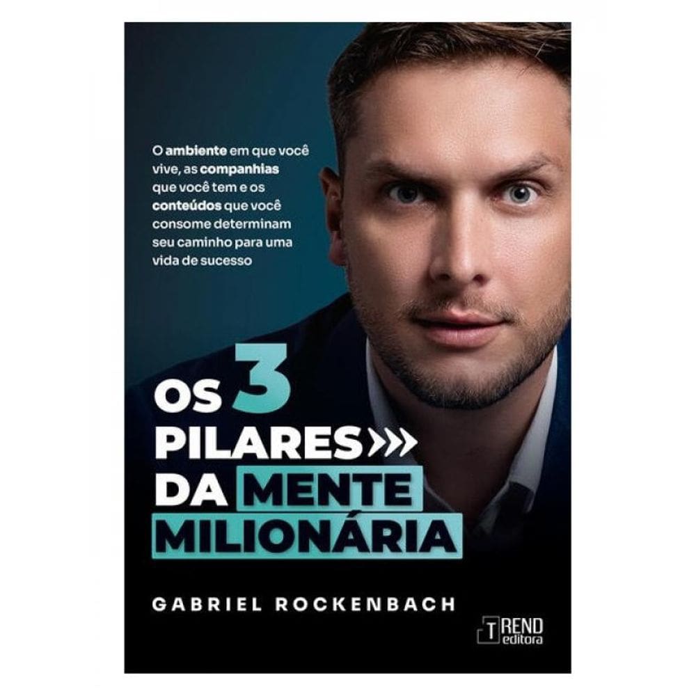 Os Três Pilares Da Mente Milionária