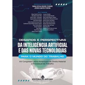 Desafios E Perspectivas Da Inteligência Artificial E Das Novas Tecnologias Para O Mundo Do Trabalho