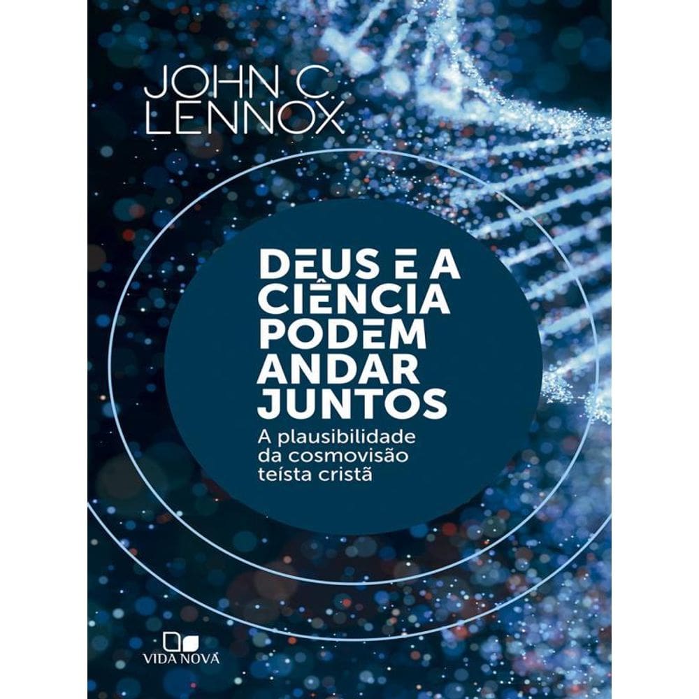 Deus E A Ciência Podem Andar Juntos