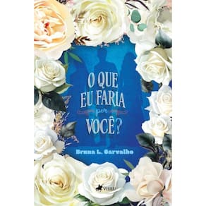 O que eu faria por Você?