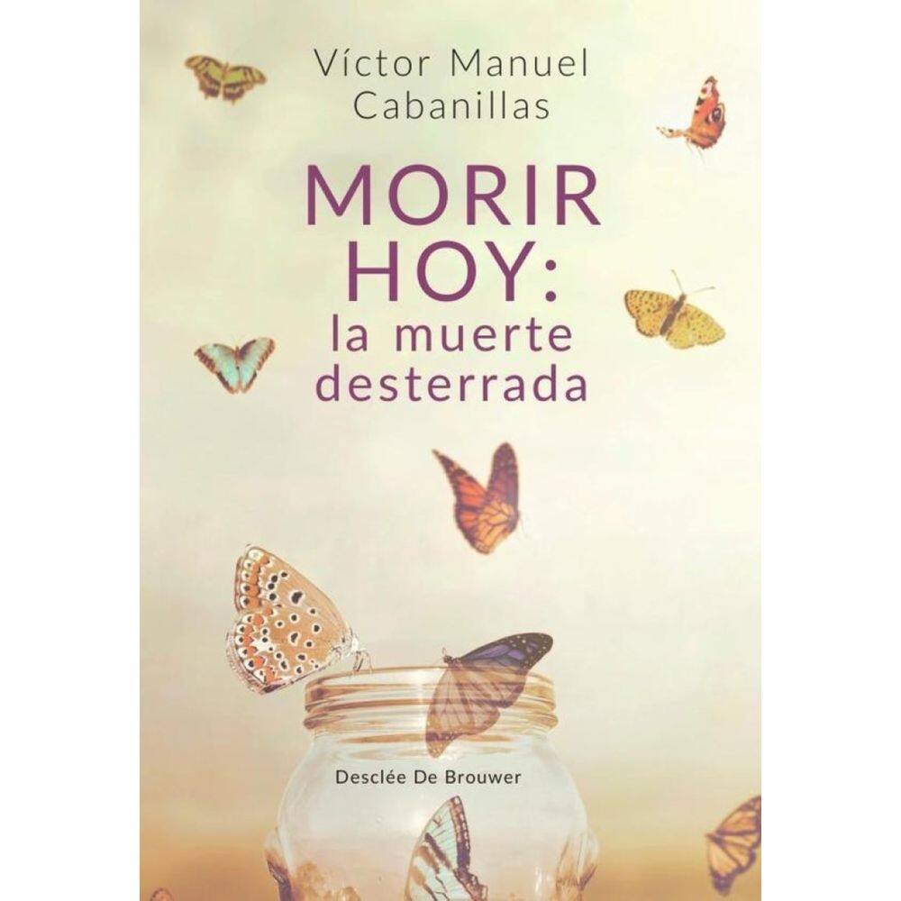 Morir hoy: la muerte desterrada - Espanhol