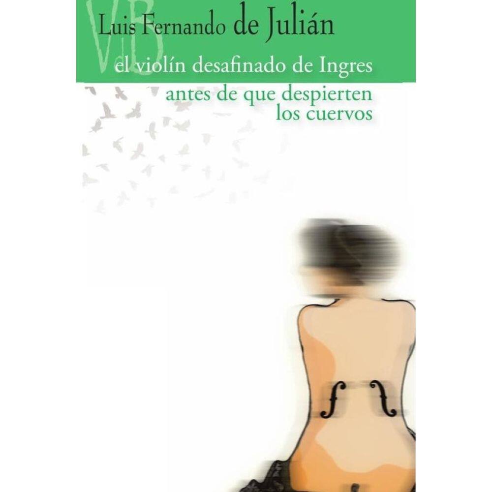 Antes de que despierten los cuervos / El violín de Ingres - Espanhol